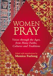 Cover of: Women Pray: Voices Through the Ages, from Many Faiths, Cultures, and Traditions