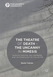The Theatre of Death – The Uncanny in Mimesis by Mischa Twitchin