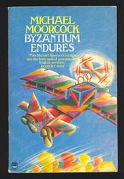 Cover of: Byzantium endures by Michael Moorcock