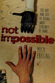 Not impossible by Mick Ebeling