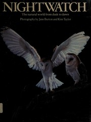 Cover of: Nightwatch: the natural world from dusk to dawn