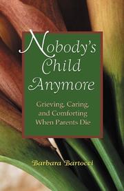 Cover of: Nobody's child anymore: grieving, caring, and comforting when parents die