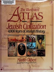 Cover of: The illustrated atlas of Jewish civilization: 4,000 years of Jewish history