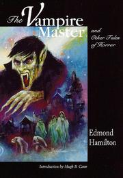 Cover of: The Vampire Master and Others Tales of Horror by Edmond Hamilton