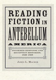 Cover of: Reading fiction in antebellum America: informed response and reception histories, 1820-1865