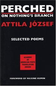 Cover of: Perched on nothing's branch: selected poetry of Attila József