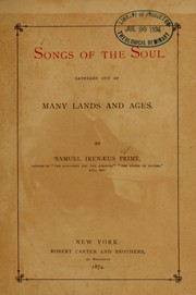 Cover of: Songs of the soul: gathered out of many lands and ages