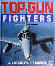 Cover of: Top Gun Fighters and America's Jet Power by George Hall