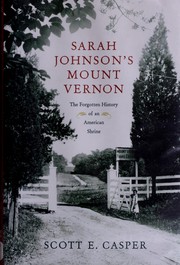Cover of: Sarah Johnson's Mount Vernon: African American life at an American shrine, from slavery to Jim Crow