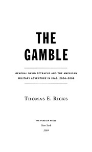 Cover of: The gamble: General David Petraeus and the American military adventure in Iraq, 2006-2008