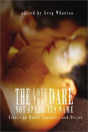 Cover of: The love that dare not speak its name by edited by Greg Wharton.