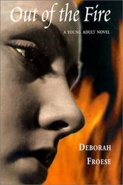 Out of the Fire by Deborah Froese