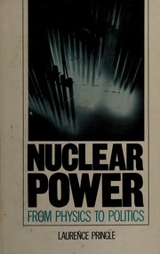 Cover of: Nuclear power: from physics to politics