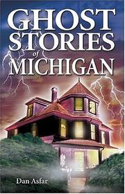 Cover of: Ghost Stories of Michigan (Ghost Stories of)