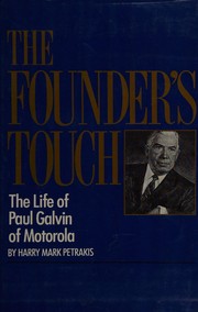 Cover of: The founder's touch: the life of Paul Galvin of Motorola