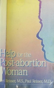 Help for the post-abortion woman by Teri K. Reisser