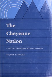 Cover of: The Cheyenne Nation: a social and demographic history