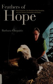 Cover of: Feathers of hope: Pete Dubacher, the Berkshire Bird Paradise, and the human connection with birds