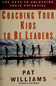 Cover of: Coaching your kids to be leaders: the keys to unlocking their potential