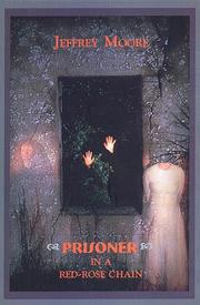 Prisoner in a red-rose chain by Jeffrey Moore