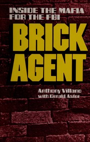 Cover of: Brick agent: inside the Mafia for the FBI