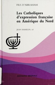 Cover of: Les Catholiques d'expression française en Amérique du Nord