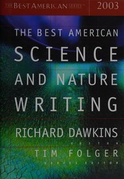 Cover of: The best American science and nature writing, 2003 by edited and with an introduction by Richard Dawkins ; Tim Folger, series editor.