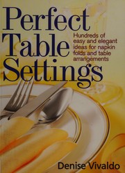 Perfect table settings by Denise Vivaldo