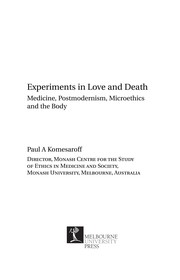 Cover of: Experiments in love and death: medicine, postmodernism, microethics, and the body