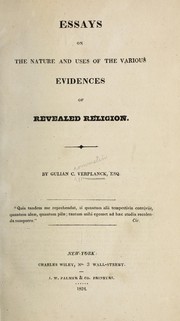 Cover of: Essays on the nature and uses of the various evidences of revealed religion