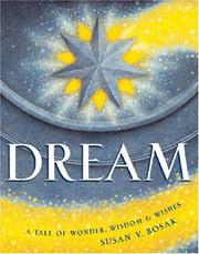 Cover of: Dream: A Tale of Wonder, Wisdom & Wishes