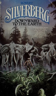 Cover of: Downward to the Earth by Robert Silverberg