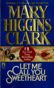Cover of: Let me call you sweetheart by Mary Higgins Clark