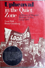 Cover of: Upheaval in the quiet zone: a history of Hospital Workers' Union, Local 1199