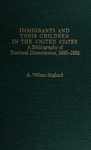 Cover of: Immigrants and their children in the United States: a bibliography of doctoral dissertations, 1885-1982