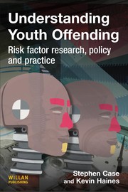 Cover of: Understanding youth offending: risk factor research, policy and practice