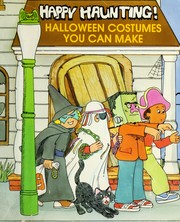Cover of: Happy haunting!: Halloween costumes you can make