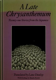 Cover of: A Late chrysanthemum by translated by Lane Dunlop ; with etchings by Tanaka Ryohei.