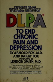 Cover of: DLPA to end chronic pain and depression by Arnold Fox