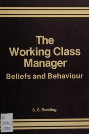 Cover of: The working class manager: beliefs and behaviour