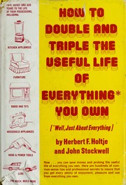 Cover of: How to double and triple the useful life of everything you own