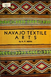 Navajo textile arts by Mera, H. P.