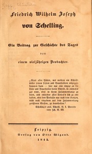 Cover of: Friedrich Wilhelm Joseph von Schelling.: Ein beitrag zur geschichte des tages von einem vieljährigen beobachter.