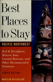 Best Places to Stay in the Pacific Northwest (Best Places to Stay) by Marilyn McFarlane