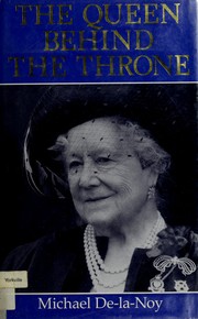 The Queen behind the throne by Michael De-la-Noy