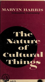 Cover of: The nature of cultural things. by Marvin Harris