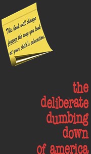 Cover of: The Deliberate Dumbing Down of America: A Chronological Paper Trail