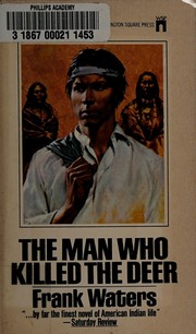 Cover of: The man who killed the deer by Frank Waters