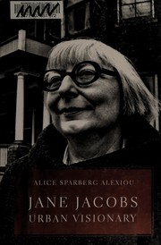 Jane Jacobs by Alice Sparberg Alexiou