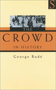 Cover of: The Crowd in History: A Study of Popular Disturbances in France and England, 1730-1848